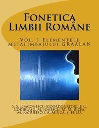 Fonetica Limbii Romane: Vol. 1 Elementele Metalimbajului Graalan 1