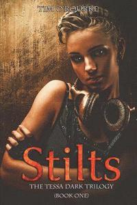 bokomslag Stilts (Tessa Dark Trilogy) Book One