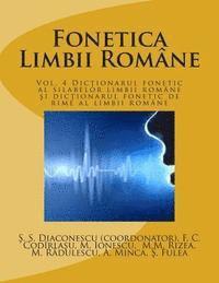 bokomslag Fonetica Limbii Romane: Vol. 4 Dictionarul Fonetic Al Silabelor Limbii Romane Si Dictionarul Fonetic de Rime Al Limbii Romane
