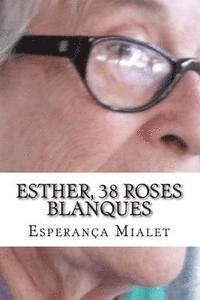 bokomslag Esther, 38 roses blanques