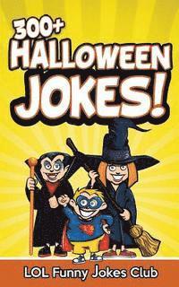 bokomslag 300+ Halloween Jokes: Funny Halloween Jokes for Kids