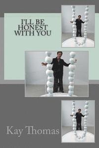 Kay Thomas - I'll Be Honest with You, Häftad