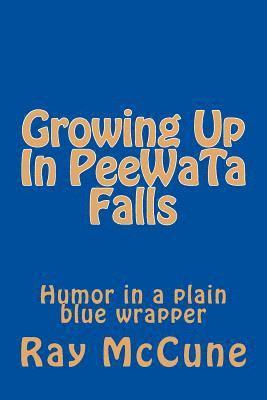 Growing Up In PeeWaTa Falls: Humor in a plain blue red wrapper 1