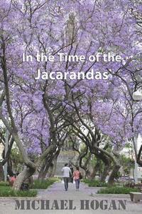 Michael Hogan - In the Time of the Jacarandas, Häftad