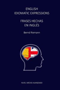 bokomslag English Idiomatic Expressions - Frases Hechas En Ingles