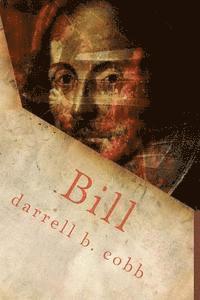 bokomslag Bill: An Elizabethan Comedie of Tragicall Proportions