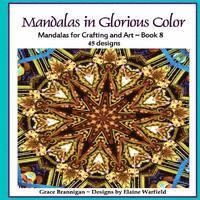 bokomslag Mandalas in Glorious Color Book 8: Mandalas for Crafting and Art