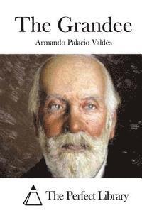 Armando Palacio Valdes, The Perfect Library - The Grandee, Häftad