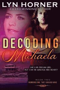 bokomslag Decoding Michaela: Romancing the Guardians, Book Two