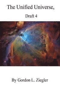The Unified Universe,: Draft 3 1