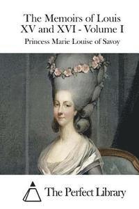 Princess Marie Louise of Savoy, The Perfect Library - The Memoirs of Louis XV and XVI - Volume I, Häftad