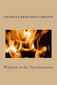 bokomslag Wieland, or the Transformation
