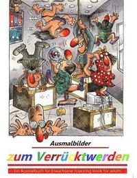 bokomslag Ausmalbilder zum Verrücktwerden: Ein Ausmalbuch für Erwachsene - coloring book for adults