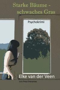 Starke Bäume schwaches Gras: Psychokrimi 1