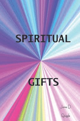 James D Quiggle, James D. Quiggle - Spiritual Gifts, Häftad