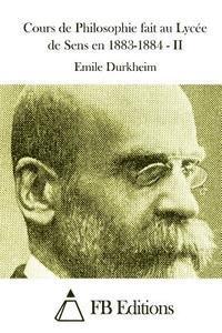 bokomslag Cours de Philosophie fait au Lycée de Sens en 1883-1884 - II