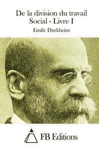 Emile Durkheim, Fb Editions - De la division du travail Social - Livre I, Häftad