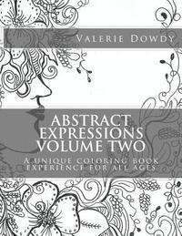 bokomslag Abstract Expressions Coloring Book Volume Two: A unique coloring experience for all ages