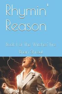 bokomslag Rhymin' Reason: Book 1 of The Witches' Fire
