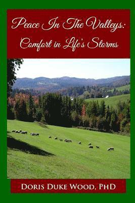 Peace In The Valleys: Comfort in Life's Storms 1