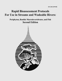 bokomslag Rapid Bioassessment Protocols For Use in Streams and Wadeable Rivers: Periphyton, Benthic Macroinvertebrates, and Fish - Second Edition