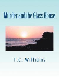 Cassandra J. Stokes, Tanya L. Williams - Murder and the Glass House, Häftad