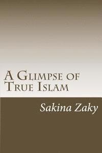 bokomslag A Glimps of True Islam