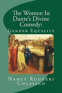 bokomslag The Women In Dante's Divine Comedy: Gender Equality