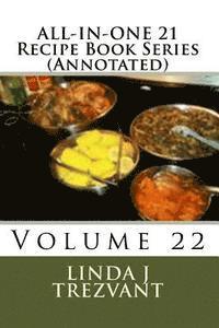 bokomslag ALL-IN-ONE 21 Recipe Book Series (Annotated): Volume 22