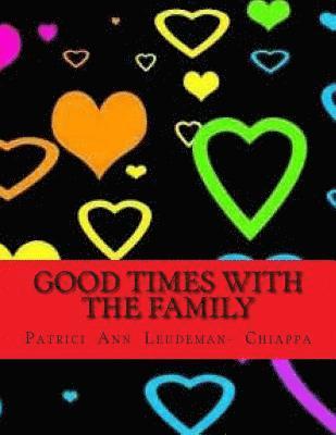 Good Times with the Family 1