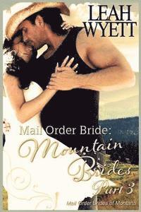 bokomslag Mail Order Bride: Mountain Brides - Part 3: Clean Historical Mail Order Bride Romance