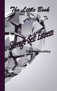 The Little Book to Salvage Self Esteem 1