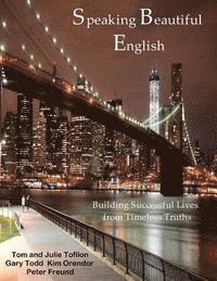 Speaking Beautiful English: Building Successful Lives 1