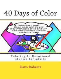 bokomslag 40 Days of Color: Coloring-In Devotional studies for adults (and maybe the kids too!)