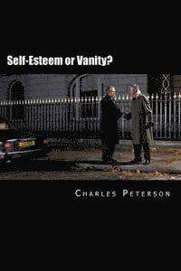 bokomslag Self-Esteem or Vanity?: A Christian's guide to confidence.