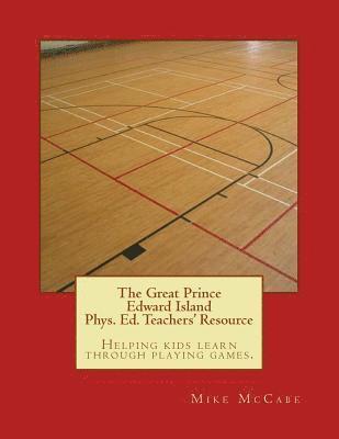 The Great Prince Edward Island Phys. Ed. Teachers' Resource 1