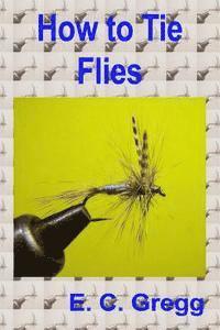 How to Tie Flies 1