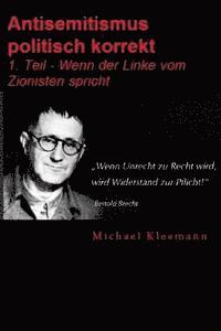 bokomslag Antisemitismus politisch korrekt: 1. Teil - Wenn der Sozi vom Zionisten spricht.