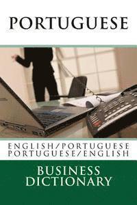 bokomslag Portuguese Business Dictionary: English to Portuguese - Portuguese to English