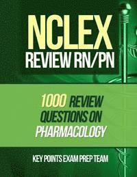 bokomslag NCLEX Review RN/PN: 1000 Review Questions on Pharmacology