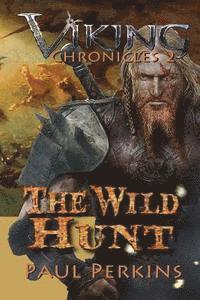 Paul Perkins - The Wild Hunt: The Viking Chronicles Book 2, Häftad