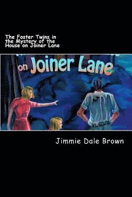 Ina M. Brown, Jim D. Brown - The Foster Twins in the Mystery of the House on Joiner Lane, Häftad