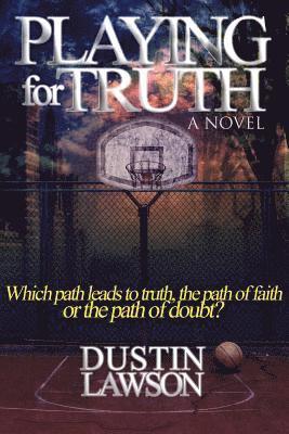 Playing for Truth: Which path leads to truth, the path of faith or the path of doubt? 1