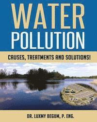 bokomslag Water Pollution: Causes, Treatments and Solutions!