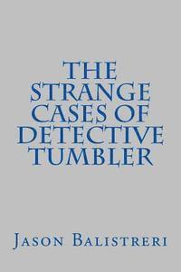 bokomslag The Strange Cases of Detective Tumbler