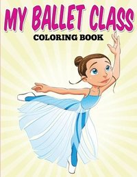 bokomslag My Ballet Class Coloring Book