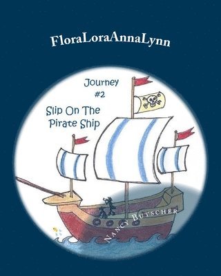 FloraLoraAnnaLynn: Journey #2: Slip On The Pirate Ship 1