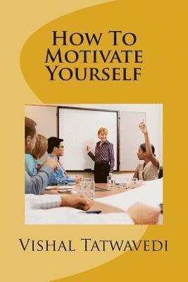 How To Motivate Yourself 1