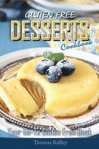 Thomas Kelley - Gluten-Free Desserts Cookbook: Your Go-To Gluten Free Book, Häftad. Tillgänglighet: Lägg i varukorg