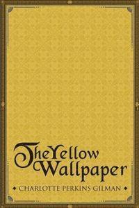 Charlotte Perkins Gilman - The Yellow Wallpaper, Häftad